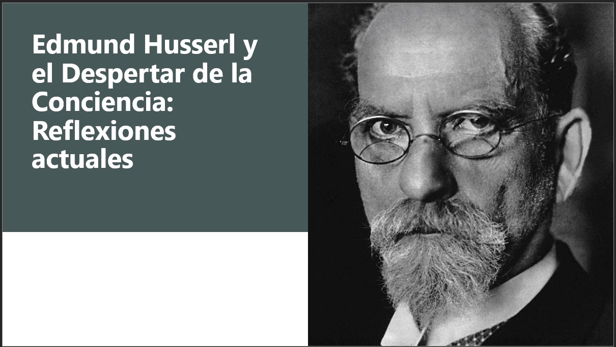 Edmund Husserl Y El Despertar De La Conciencia Reflexiones Actuales