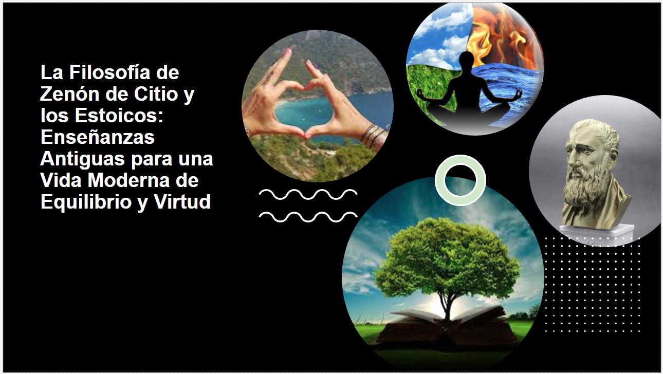 La Filosofía De Zenón De Citio Y Los Estoicos Enseñanzas Antiguas Para Una Vida Moderna De Equilibrio Y Virtud​