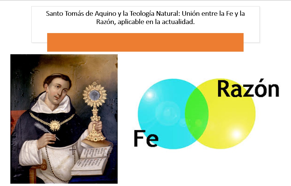 Santo Tomás De Aquino Y La Teología Natural Unión Entre La Fe Y La Razón, Aplicable En La Actualidad.